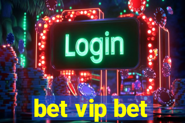 bet vip bet